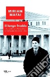 Il lungo freddo. Storia di Bruno Pontecorvo, lo scienziato che scelse l'URSS. E-book. Formato EPUB ebook