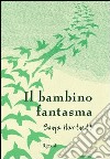 Il bambino fantasma. E-book. Formato EPUB ebook