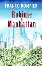 Robinie a Manhattan. E-book. Formato EPUB ebook