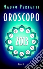 Oroscopo 2013. E-book. Formato EPUB ebook