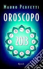 Oroscopo 2013. E-book. Formato PDF