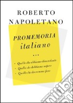 Promemoria italiano. Quello che abbiamo dimenticato, quello che dobbiamo sapere, quello che dovremmo fare. E-book. Formato PDF ebook