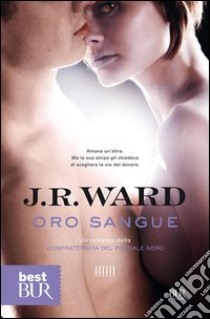 Oro sangue. La confraternita del pugnale nero. E-book. Formato EPUB ebook di J. R. Ward