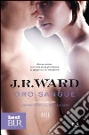 Oro sangue. La confraternita del pugnale nero. E-book. Formato EPUB ebook di J. R. Ward