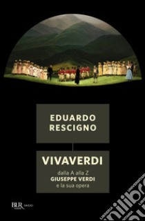 VivaVerdi. Le opere, i luoghi, i personaggi. E-book. Formato EPUB ebook di Eduardo Rescigno