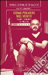 Come polvere nel vento. La vita, la strada, la musica. E-book. Formato PDF ebook