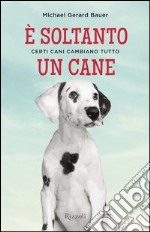 È soltanto un cane. E-book. Formato PDF ebook