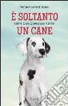 È soltanto un cane. E-book. Formato PDF ebook