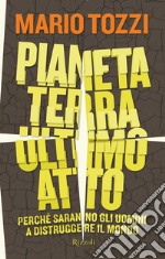 Pianeta terra ultimo atto. E-book. Formato EPUB ebook