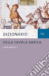 Dizionario della favola antica. E-book. Formato EPUB ebook di Christian Stocchi