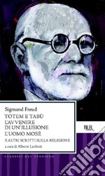 Totem e tabù - L'avvenire di un'illusione - L'uomo Mosè. E-book. Formato EPUB ebook