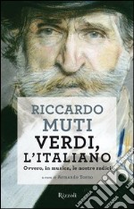 Verdi, l'italiano. Ovvero, in musica, le nostre radici. E-book. Formato PDF ebook