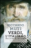 Verdi, l'italiano. Ovvero, in musica, le nostre radici. E-book. Formato PDF ebook di Riccardo Muti