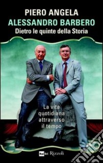 Dietro le quinte della storia. E-book. Formato PDF ebook di Piero Angela