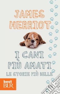 I cani più amati. Le storie più belle. E-book. Formato EPUB ebook di James Herriot