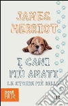 I cani più amati. Le storie più belle. E-book. Formato PDF ebook