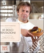 Le dolci tentazioni. Viaggio goloso nella pasticceria sana e buona. E-book. Formato PDF ebook