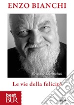 Le vie della felicità. Gesù e le beatitudini. E-book. Formato EPUB ebook