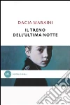 Il treno dell'ultima notte. E-book. Formato PDF ebook di Dacia Maraini