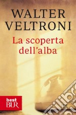 La scoperta dell'alba. E-book. Formato EPUB ebook