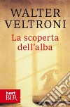 La scoperta dell'alba. E-book. Formato EPUB ebook