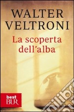 La scoperta dell'alba. E-book. Formato PDF ebook