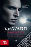 Riscatto. La confraternita del pugnale nero. E-book. Formato EPUB ebook di J. R. Ward