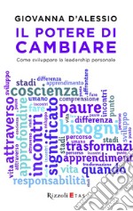 Il potere di cambiare. Programma multidisciplinare per decidere chi vogliamo essere. E-book. Formato EPUB ebook