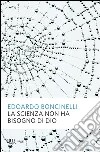 La scienza non ha bisogno di Dio. E-book. Formato PDF ebook