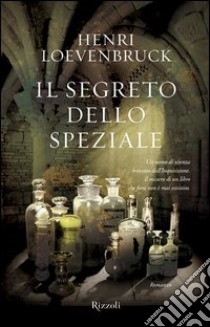 Il segreto dello speziale. E-book. Formato EPUB ebook di Henri Loevenbruck