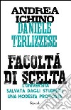 Facoltà di scelta. L'università salvata dagli studenti. Una modesta proposta. E-book. Formato EPUB ebook