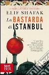 La bastarda di Istanbul. E-book. Formato PDF ebook