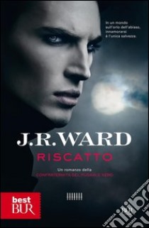 Riscatto. La confraternita del pugnale nero. E-book. Formato PDF ebook di J.r. Ward