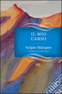 Il mio Carso. E-book. Formato PDF ebook di Scipio Slataper