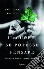 Il cuore, se potesse pensare. E-book. Formato PDF ebook