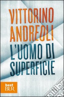 L'uomo di superficie. E-book. Formato PDF ebook di Vittorino Andreoli