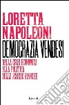 Democrazia vendesi. Dalla crisi economica alla politica delle schede bianche. E-book. Formato PDF ebook