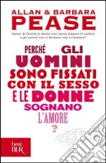 Perché gli uomini sono fissati con il sesso e le donne sognano l'amore?. E-book. Formato PDF ebook