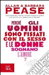 Perché gli uomini sono fissati con il sesso e le donne sognano l'amore?. E-book. Formato PDF ebook