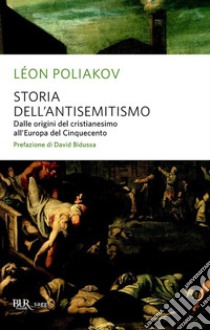 Storia dell'antisemitismo. E-book. Formato EPUB ebook di Léon Poliakov