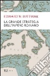 La grande strategia dell'impero romano. E-book. Formato PDF ebook di Edward N. Luttwak