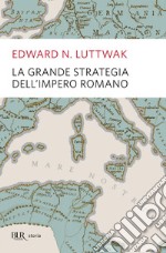 La grande strategia dell'impero romano. E-book. Formato EPUB ebook