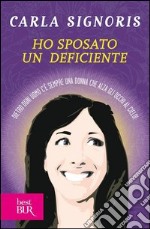 Ho sposato un deficiente. Dietro ogni uomo c'è sempre una donna che alza gli occhi al cielo. E-book. Formato PDF ebook