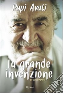 La grande invenzione. E-book. Formato PDF ebook di Pupi Avati