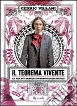 Il teorema vivente. La mia più grande avventura matematica. E-book. Formato PDF ebook