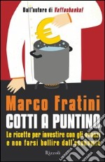 Cotti a puntino. E-book. Formato PDF ebook