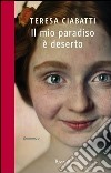 Il mio paradiso è deserto. E-book. Formato PDF ebook di Teresa Ciabatti