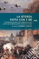 La storia fatta con i se. E-book. Formato EPUB ebook