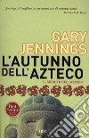 L'autunno dell'azteco. E-book. Formato EPUB ebook di Gary Jennings