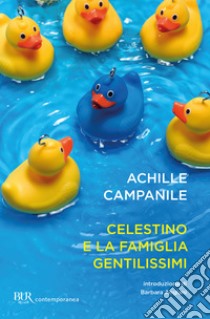 Celestino e la famiglia Gentilissimi. E-book. Formato EPUB ebook di Achille Campanile